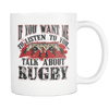 If You Listen To You... Talk About Rugby 11oz Mug