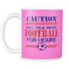 Caution Will Talk About Football For Hours Mug