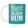 I Might Look Like I'm Listening To You But In My Head I'm Drinking Rum Mug