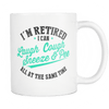 I'm Retired I Can Laugh Cough Sneeze & Pee All At The Same Time Mug