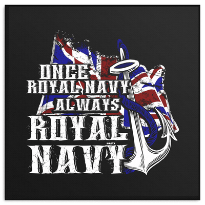 Once Royal Navy Always Royal Navy Canvas Art