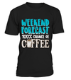 Weekend Forecast 100% Chance Of Coffee Shirt