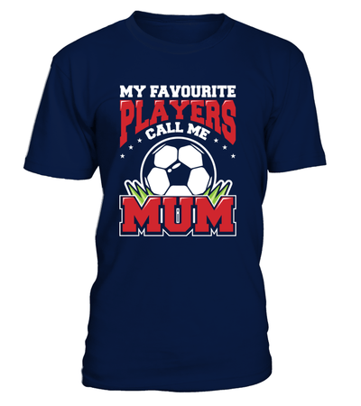 My Favourite Players Call Me Mum Shirt