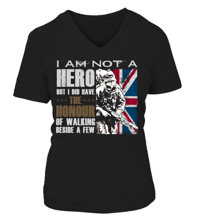 I Am Not A Hero But I Did Have The Honour Of Walking Beside A Few Shirt