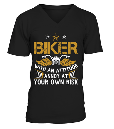 Biker With An Attitude Annoy At Your Own Risk