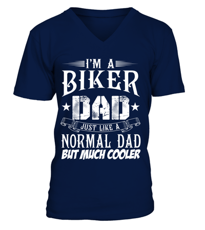 I'm A Biker Dad Just Like A Normal Dad But Much Cooler