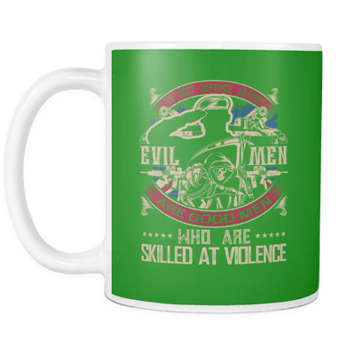 The Best Defence Against Evil Men Are Good Men Who Are Skilled At Violence Army Mug