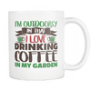 I'm Outdoorsy In That I Love To Drink Coffee In My Garden Mug