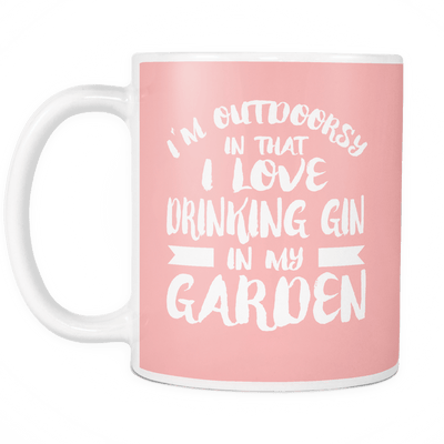 I'm Outdoorsy In That I Love To Drink Gin In My Garden Mug