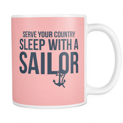 Serve Your Country Sleep With A Sailor Mug