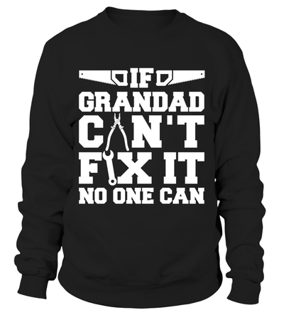 If Grandad Can't Fix It No One Can Shirt