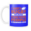 I Watch Rugby Because Punching People Is Frowned Upon Mug