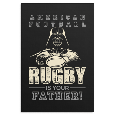 American Football Rugby Is Your Father! Canvas Art