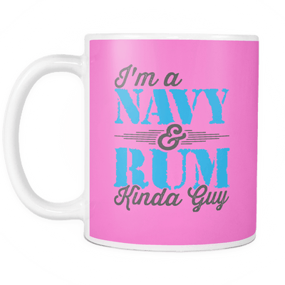 I'm A Navy & Rum Kinda Guy Mug