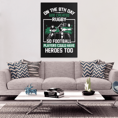 On The 8th Day God Created Rugby So Football Players Could Have Heroes Too Canvas Art