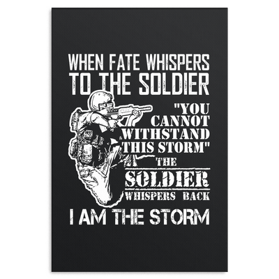 When Fate Whispers To The Soldier "You Cannot Withstand This Storm" The Soldier Whispers Back I Am The Storm Canvas Art