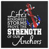 Life's Roughest Storms Prove The Strength Of Our Anchors Canvas Art