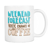 Weekend Forecast 100% Chance Of Coffee Mug