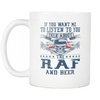 If You Want Me To Listen To You Talk About The RAF And Beer Mug