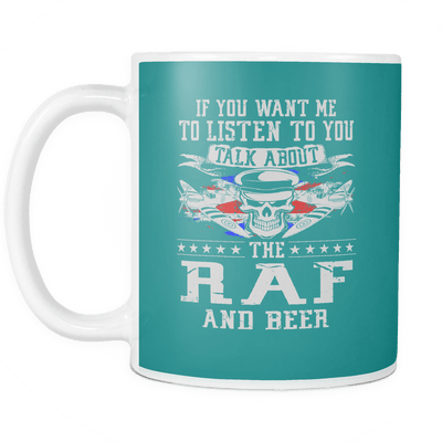 If You Want Me To Listen To You Talk About The RAF And Beer Mug